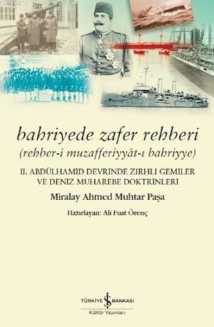 Bahriyede Zafer Rehberi - Miralay Ahmed Muhtar Paşa | Yeni ve İkinci E