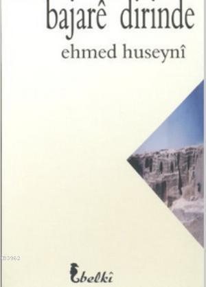 Bajare Dirinde - Ehmed Huseyni- | Yeni ve İkinci El Ucuz Kitabın Adres