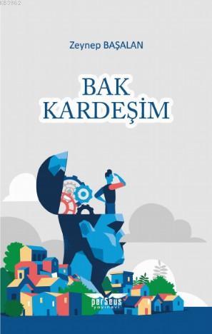 Bak Kardeşim - Zeynep Başalan | Yeni ve İkinci El Ucuz Kitabın Adresi