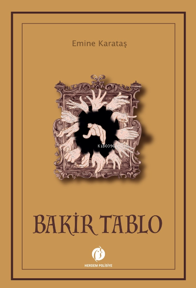 Bakir Tablo - Emine Karataş | Yeni ve İkinci El Ucuz Kitabın Adresi