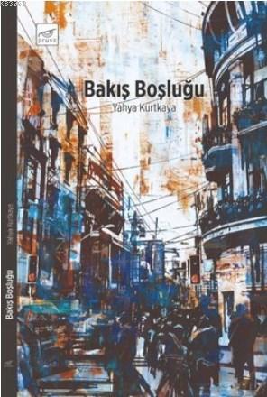 Bakış Boşluğu - Yahya Kurtkaya | Yeni ve İkinci El Ucuz Kitabın Adresi