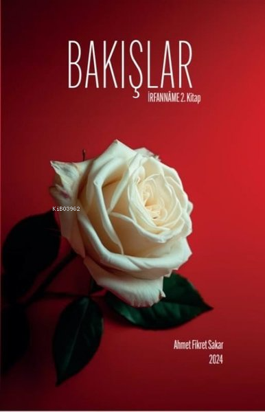 Bakışlar - İrfanname 2. Kitap - Ahmet Fikret Sakar | Yeni ve İkinci El