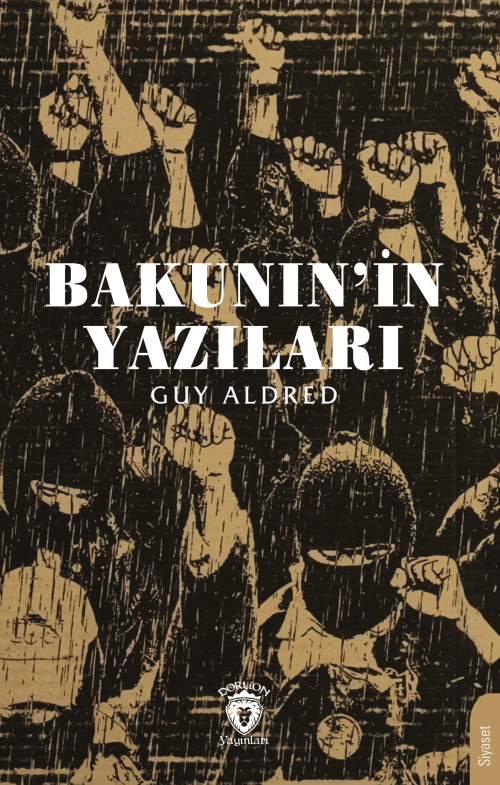 Bakunin’in Yazıları - Guy Aldred | Yeni ve İkinci El Ucuz Kitabın Adre