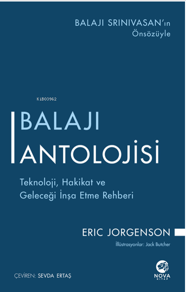 Balajı Antolojisi;Teknoloji, Hakikat ve Geleceği İnşa Etme Rehberi - E