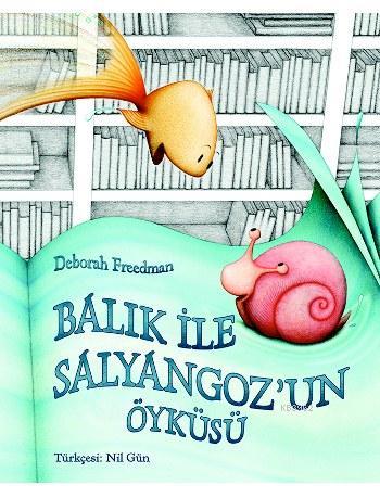 Balık ve Salyangoz'un Öyküsü - Deborah Freedman | Yeni ve İkinci El Uc