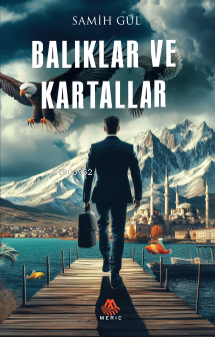 Balıklar Ve Kartallar - Samih Gül | Yeni ve İkinci El Ucuz Kitabın Adr