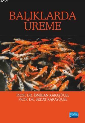 Balıklarda Üreme - İsmihan Karayücel | Yeni ve İkinci El Ucuz Kitabın 