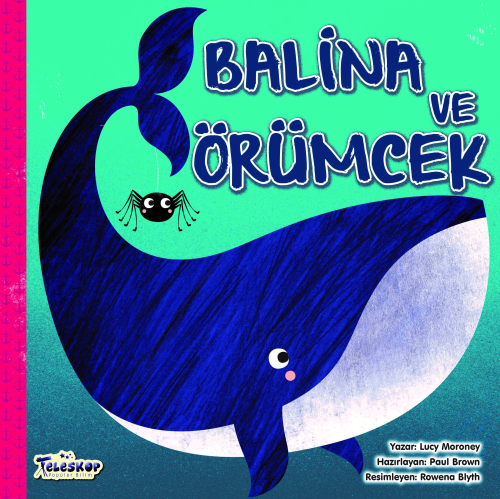 Balina Ve Örümcek - Lucy Moroney | Yeni ve İkinci El Ucuz Kitabın Adre