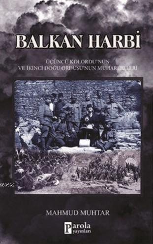 Balkan Harbi - Mahmut Muhtar | Yeni ve İkinci El Ucuz Kitabın Adresi