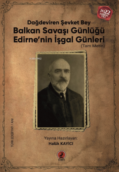 Balkan Savaşı Günlüğü;Edirne’nin İşgal Günleri (Tam Metin) - Dağdevire