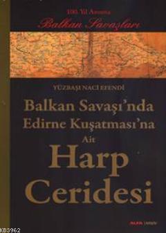 Balkan Savaşı'nda Edirne Kuşatması'na Ait Harp Ceridesi - Yüzbaşı Naci