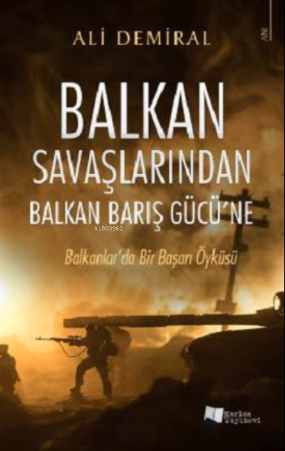 Balkan Savaşlarından Balkan Barış Gücü’ne - Ali Demiral | Yeni ve İkin