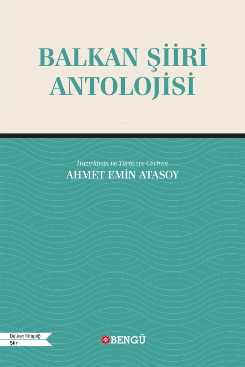 Balkan Şiiri Antolojisi - Ahmet Emin Atasoy | Yeni ve İkinci El Ucuz K