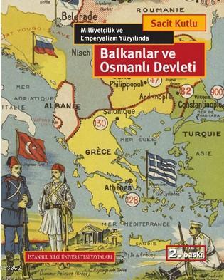 Balkanlar ve Osmanlı Devleti - Sacit Kutlu | Yeni ve İkinci El Ucuz Ki