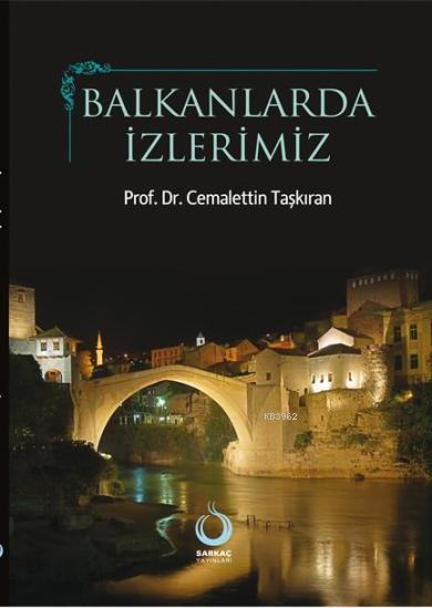 Balkanlarda İzlerimiz - Cemalettin Taşkıran | Yeni ve İkinci El Ucuz K