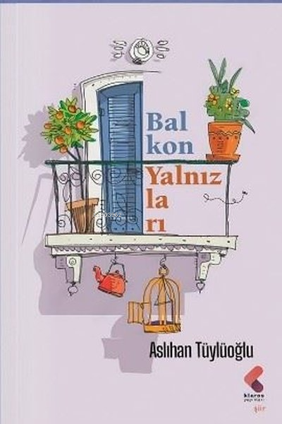 Balkon Yalnızları - Aslıhan Tüylüoğlu | Yeni ve İkinci El Ucuz Kitabın