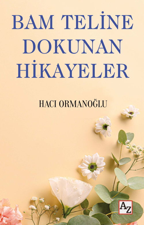 Bam Teline Dokunan Hikayeler - Hacı Ormanoğlu | Yeni ve İkinci El Ucuz