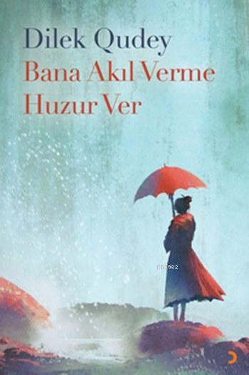 Bana Akıl Verme Huzur Ver - Dilek Qudey | Yeni ve İkinci El Ucuz Kitab