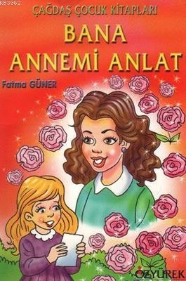 Bana Annemi Anlat - Fatma Güner | Yeni ve İkinci El Ucuz Kitabın Adres