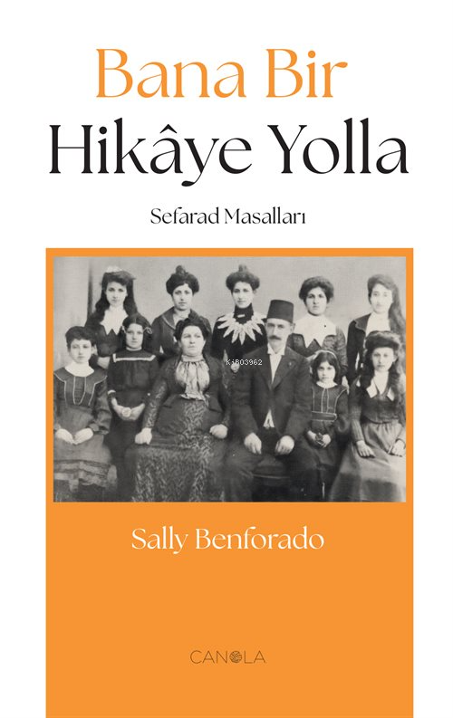 Bana Bir Hikaye Yolla ;Sefarad Masalları - Sally Benforado | Yeni ve İ