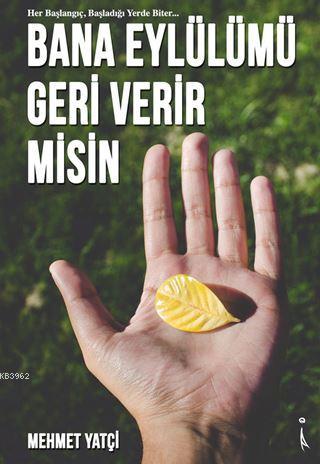 Bana Eylülümü Geri Verir misin - Mehmet Yatçi | Yeni ve İkinci El Ucuz