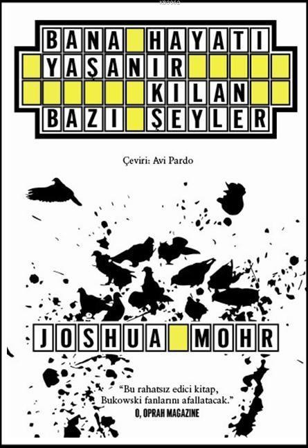 Bana Hayatı Yaşanır Kılan Bazı Şeyler - Joshua Mohr | Yeni ve İkinci E