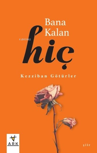 Bana Kalan Hiç - Kezziban Götürler | Yeni ve İkinci El Ucuz Kitabın Ad