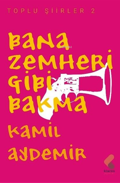 Bana Zemheri Gibi Bakma - Toplu Şiirler 2 - Kâmil Aydemir | Yeni ve İk