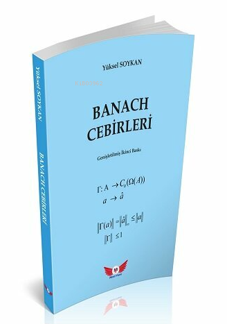 Banach Cebirleri - Yüksel Soykan | Yeni ve İkinci El Ucuz Kitabın Adre