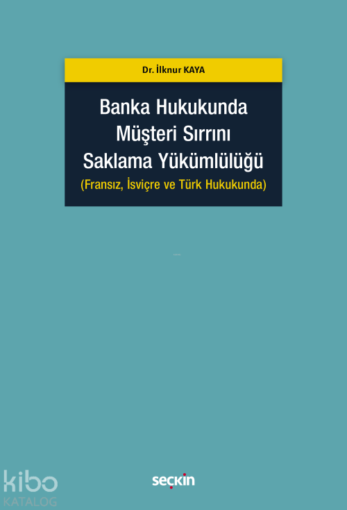 Banka Hukukunda Müşteri Sırrını Saklama Yükümlülüğü;(Fransız, İsviçre 