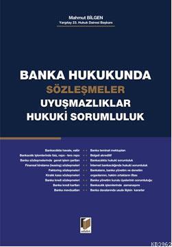 Banka Hukukunda Sözleşmeler Uyuşmazlıklar Hukuki Sorumluluk - Mahmut B