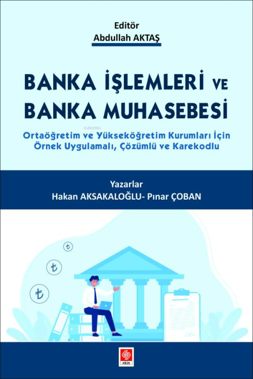 Banka İşlemleri ve Banka Muhasebesi ;Ortaöğretim ve Yükseköğretim Kuru