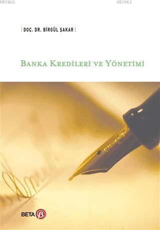 Banka Kredileri ve Yönetimi - Birgül Şakar | Yeni ve İkinci El Ucuz Ki