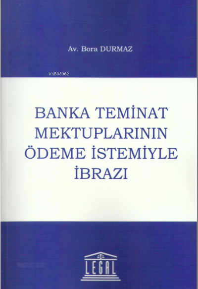 Banka Teminat Mektuplarının Ödeme İstemiyle İbrazı - Bora Durmaz | Yen