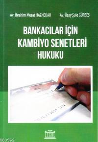 Bankacılar İçin Kambiyo Senetleri Hukuku - İbrahim Murat Haznedar | Ye