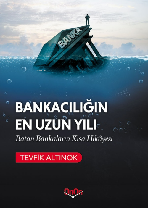 Bankacılığın En Uzun Yılı - Tevfik Altınok | Yeni ve İkinci El Ucuz Ki