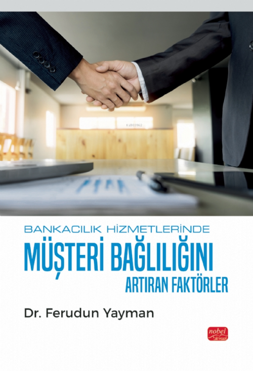 Bankacılık Hizmetlerinde Müşteri Bağlılığını Artıran Faktörler - Ferud