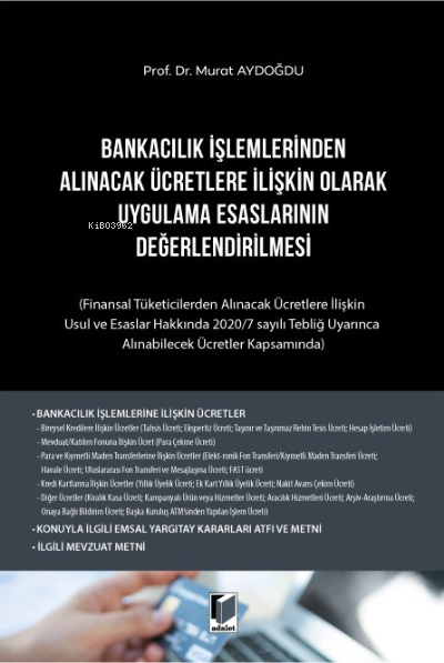 Bankacılık İşlemlerinden Alınacak Ücretlere İlişkin Olarak Uygulama Es