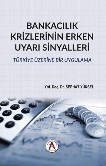 Bankacılık Krizlerinin Erken Uyarı Sinyalleri - Serhat Yüksel | Yeni v