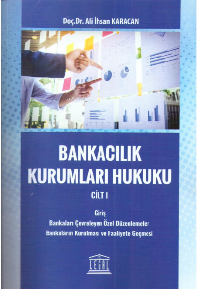 Bankacılık Kurumları Hukuku Cilt 1 - Ali İhsan Karacan | Yeni ve İkinc