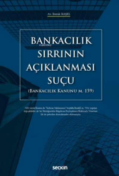 Bankacılık Sırrının Açıklanması Suçu;(Bankacılık Kanunu m. 159) - Bura