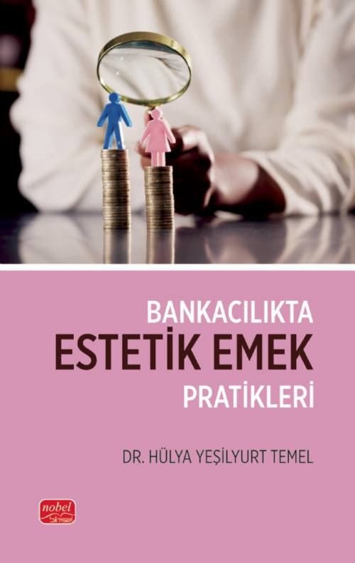 Bankacılıkta Estetik Emek Pratikleri - Hülya Yeşilyurt Temel | Yeni ve