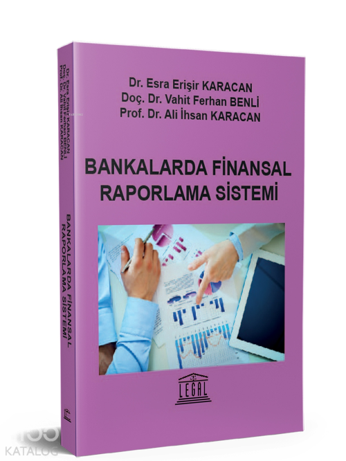 Bankalarda Finansal Raporlama Sistemi - Ali İhsan Karacan | Yeni ve İk