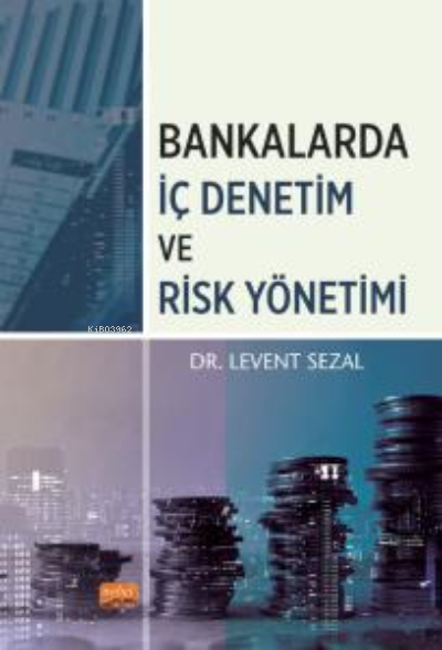 Bankalarda İç Denetim ve Risk Yönetimi - Levent Sezal | Yeni ve İkinci