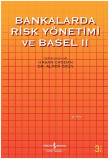 Bankalarda Risk Yönetimi ve Basel II - Hasan Candan | Yeni ve İkinci E