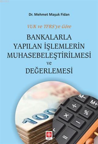 Bankalarla Yapılan İşlemlerin Muhasebeleştirilmesi ve Değerlemesi - Me