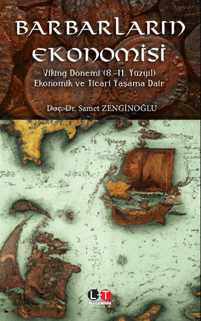 Barbarların Ekonomisi Viking Dönemi (8.-11. Yüzyıl) Ekonomik ve Ticari