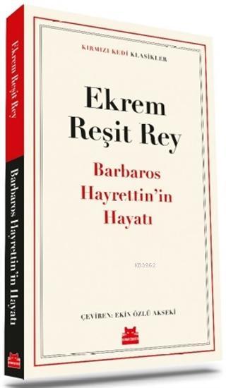 Barbaros Hayrettin'in Hayatı - Ekrem Reşit Rey | Yeni ve İkinci El Ucu