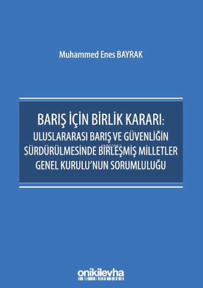 Barış İçin Birlik Kararı: Uluslararası Barış ve Güvenliğin Sürdürülmes