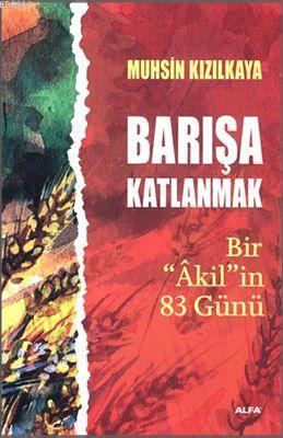 Barışa Katlanmak - Muhsin Kızılkaya | Yeni ve İkinci El Ucuz Kitabın A